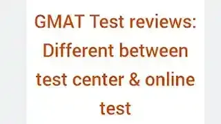 GMAT difference between Center and Online Test