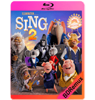 SING 2: ¡VEN Y CANTA DE NUEVO! (2021) BDREMUX 1080P MKV ESPAÑOL LATINO