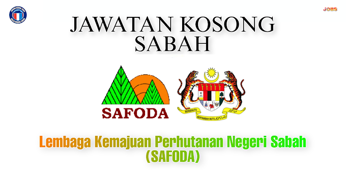 Iklan Jawatan Kosong Lembaga Kemajuan Perhutanan Negeri Sabah - (SAFODA)