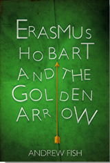 Erasmus and the Golden Arrow - Andrew Fish