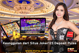 Keunggulan dari Situs Joker123 Deposit Pulsa