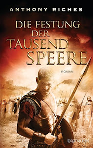 Die Festung der tausend Speere: Roman (Imperium-Saga 3)