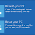 Everything You Need to Know About Refreshing and Resetting Your Windows 8 PC