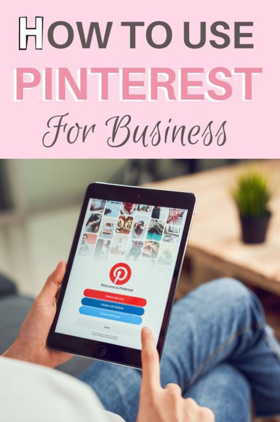  Start using Pinterest for Business - How To Use Pinterest For Business