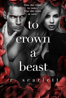 To Crown a Beast by R Scarlett