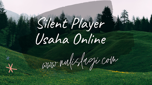 Silent Player Dalam Usaha Online