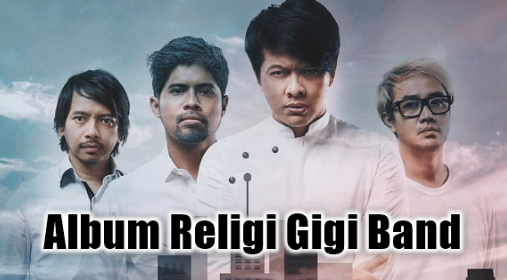 Album Religi Gigi Band Mp3 Terlengkap dan Terpopuler Full Rar,Gigi Band, Lagu Religi, 
