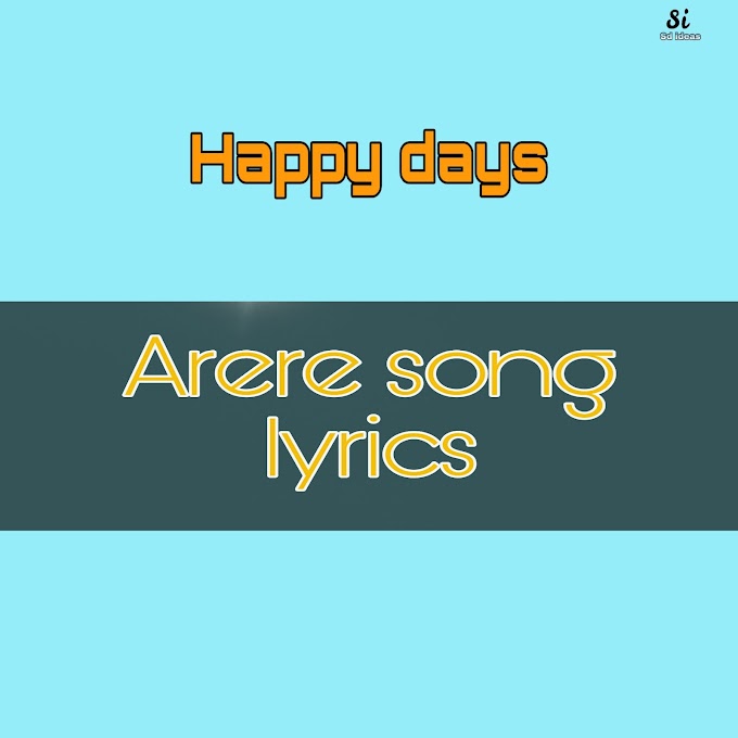 Arere song lyrics - Happy days 