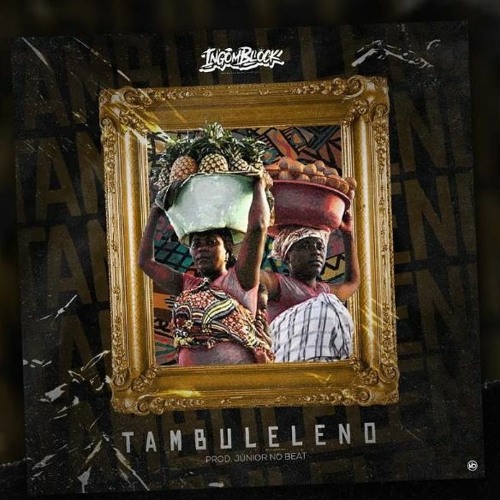 Ingomblock - Tambuleleno (Afro House) [Download]
