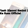 Cara Flash Xiaomi Redmi 3 Ke Rom Official