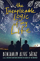 The Inexplicable Logic of My Life by Benjamin Alire Saenz book cover and review