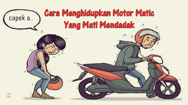 View image Cara Menghidupkan Motor Matic Yang Mati Mendadak Tanpa Harus Ke Bengkel Cara Menghidupkan Motor Matic Yang Mati Mendadak Tanpa Harus Ke Bengkel