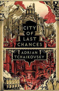 Cover for book "City of Last Chances" by Adrian Tchaikovsky. This image is so complex I'm not sure I can do it justice. It's Dione mainly in shades or red, black and beige, a palette that reminded me of 1920s and 30s Soviet propaganda posters. Lines of soldiers. Waving red flags. Soaring towers and columns. Reddish, intricate machinery.