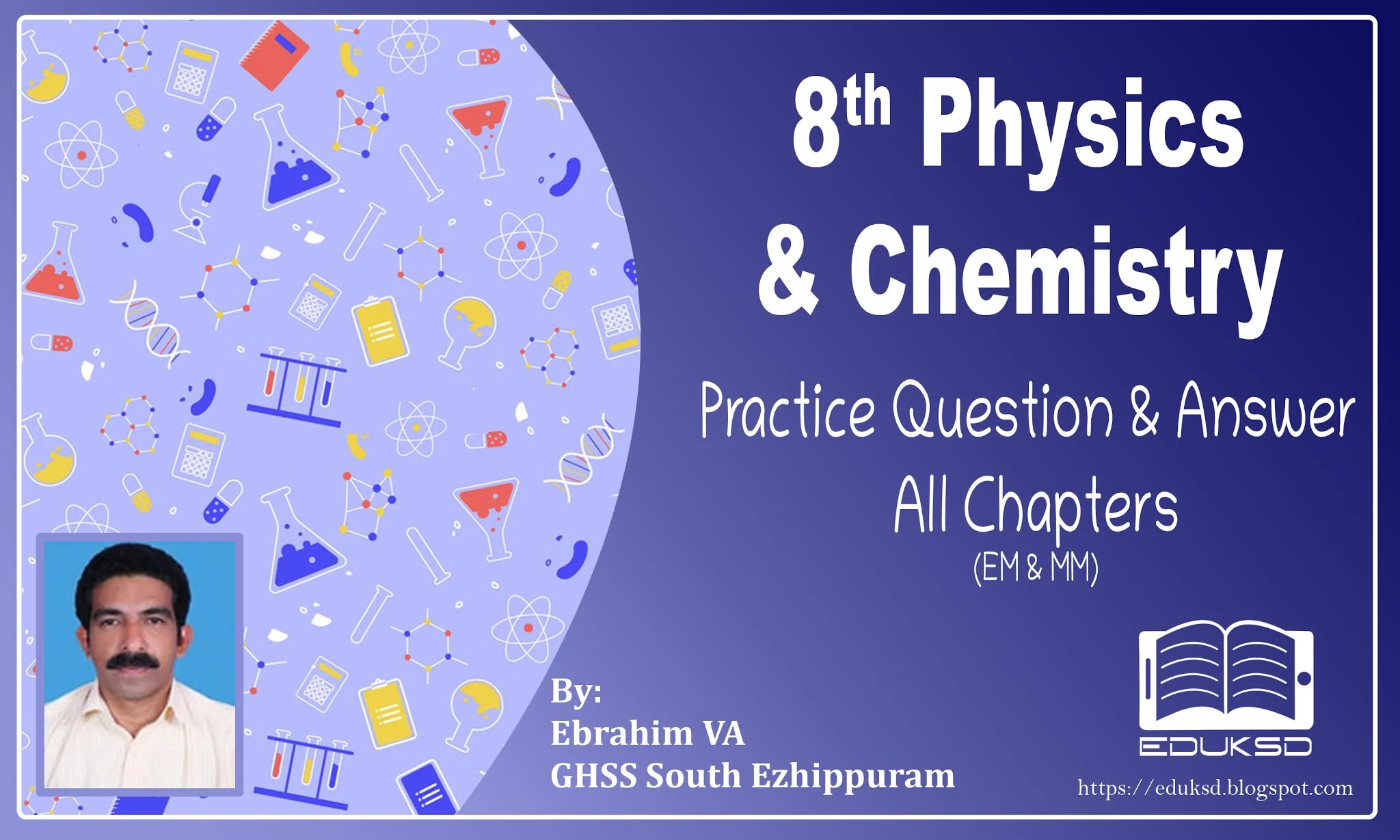 STANDARD VIII  PHYSICS & CHEMISTRY - PRACTICE QUESTIONS AND ANSWERS- ALL CHAPTERS-MM AND EM