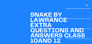 Snake by lawrance Extra Questions and Answers Class 10and 12