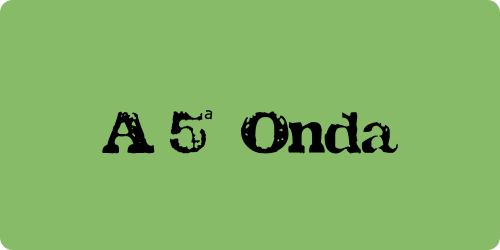 Imagem verde com texto em preto no centro dizendo "A 5ª Onda"