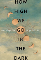 how high we go in the dark by sequoia nagamatsu book cover