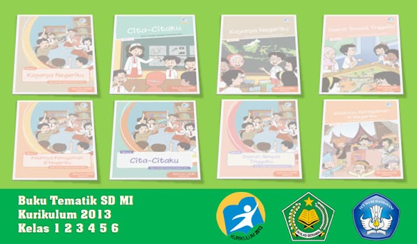 Kumpulan Buku Tematik Kurikulum 2013 SD MI Kelas 1 2 3 4 5 6 Revisi Terbaru