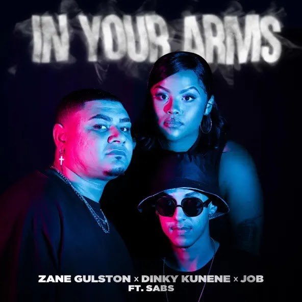 Zane Gulston & Dinky Kunene – In Your Arms (feat. Job & Sabs)