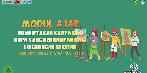 Modul Ajar "Karya Seni Rupa Yang Berdampak Bagi Lingkungan Sekitar" - Seni Rupa Kelas 11 Fase F SMA/MA Kurikulum Merdeka