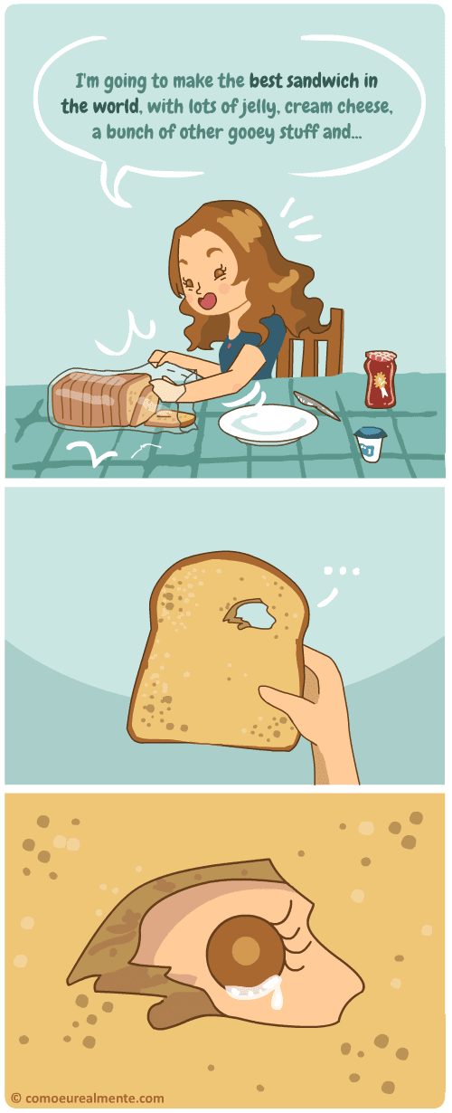 the deep pain of finding a hole in your slice of bread