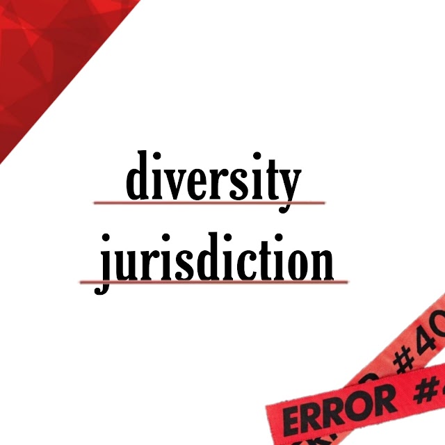 "Exploring Diversity Jurisdiction: Understanding When Federal Courts Have Authority over Cases Involving Parties from Different States"