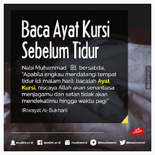 Gambar di atas merupakan ayat kursi doa yang dapat kalian gunakan sebagai do'a sebelum tidur. Nabi muhammad bersabda"apabila engkau mendatangi tempat tidur(dimalam hari). Bacalah ayat kursi, niscaya Allah akan senantiasa menjagamu dan setan tidak akan mendekatimu hingga pagi hari(HR. Al-bukhari)