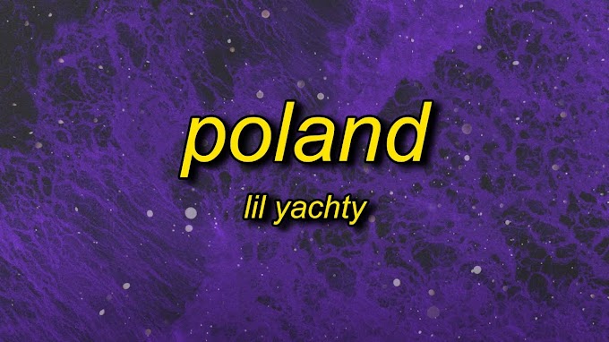 Poland Lyrics - Lil Yachty