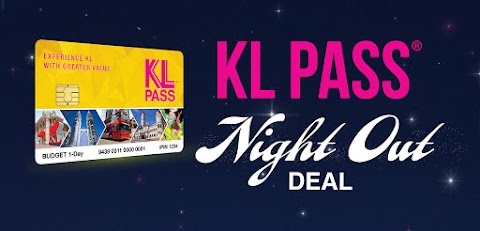 KL PASS® NIGHT OUT DEAL GIVES TOURISTS AND LOCALS AN EVENING OF DINING & ENTERTAINMENT IN THE CITY OF KUALA LUMPUR