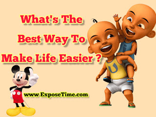 whats-best-way-to-make-life-easier