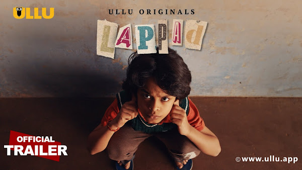 Lappad Web Series on OTT platform Ullu - Here is the Ullu Lappad wiki, Full Star-Cast and crew, Release Date, Promos, story, Character.