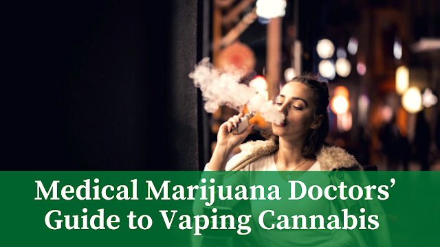 Vaping Cannabis Guide by MMJ Doctors