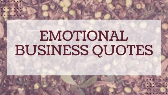 Emotional Business Quotes