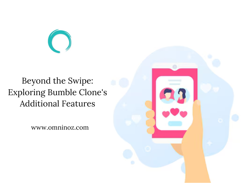 Beyond the Swipe Exploring Bumble Clone's Additional Features