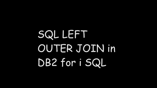 SQL LEFT OUTER JOIN in DB2 for i SQL, SQL LEFT JOIN, lEft join, left outer join, db2 for i sql, ibmi db2, sql, sql join, sql tutorial