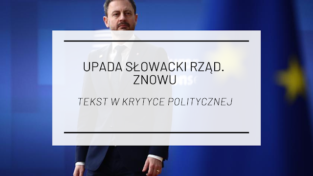Upada słowacki rząd. Znowu [tekst w Krytyce Politycznej]
