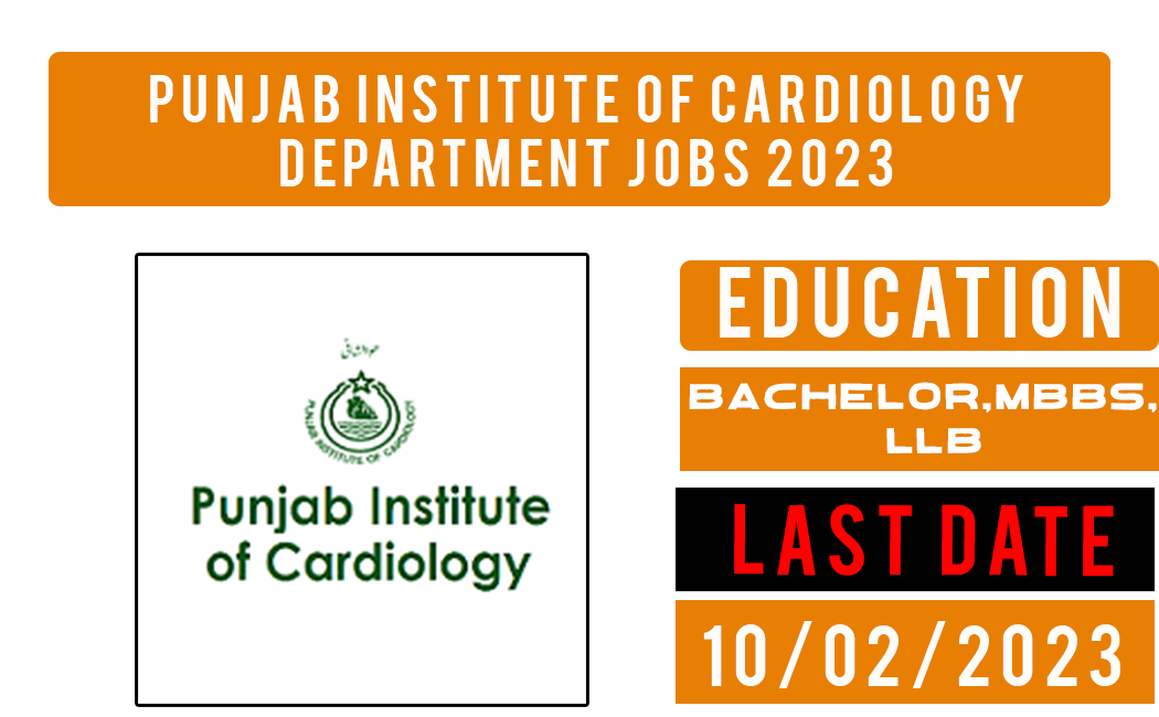 Punjab Institute of Cardiology Department has announced 5 different posts for many persons in Punjab especially for Candidates in Lahore