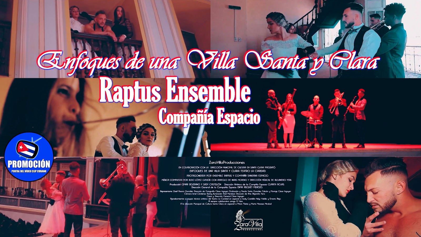 Raptus Ensemble y la Compañía Espacio - ¨Enfoques de una Villa Santa y Clara¨  Videoclip - Zara Villa Producciones. Portal Del Vídeo Clip Cubano. Cuba