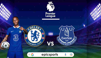 EPL ~ Chelsea vs Everton | Match Info, Preview & Lineup
