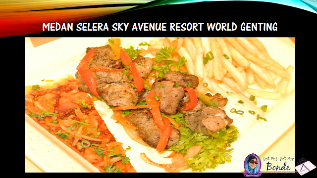 MEDAN SELERA SKY AVENUE RESORT WORLD GENTING -"MACAM-MACAM ADA", MEDAN SELERA, FOOD COURT SKY AVENUE WORLD GENTING, TEMPAT MAKAN DI GENTING,ASIAN FOOD, MALAYSIAN FOOD,