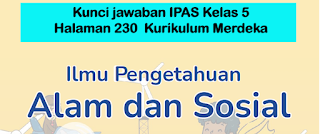 Kunci jawaban IPAS Kelas 5 Halaman 230  Kurikulum Merdeka