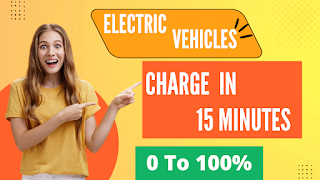 Electric Vehicles charge in 15 min