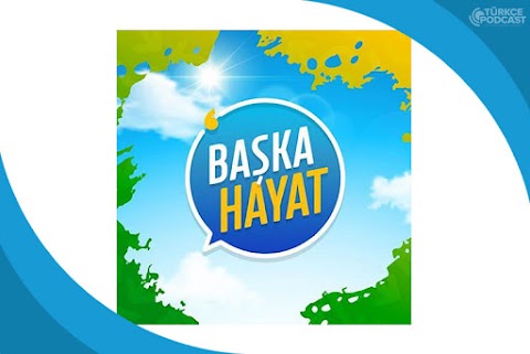 Başka Hayat Podcast