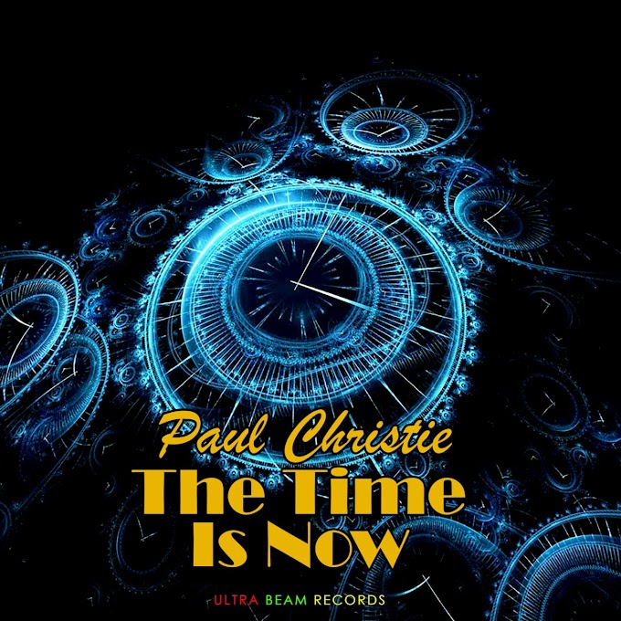 PAUL CHRISTIE - THE TIME IS NOW