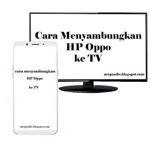 cara menyambungkan hp oppo ke tv, cara menyambungkan hp ke tv