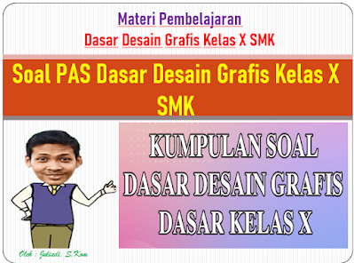 Soal PAS Dasar Desain Grafis Kelas X SMK