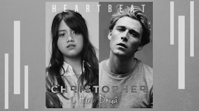 Lagu Hanin Dhiya Feat. Christopher x - Heartbeat Mp3