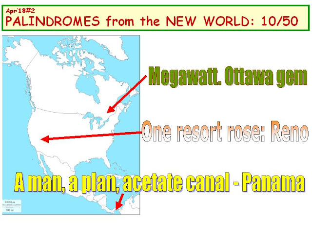 1)Megawatt: Ottawa gem.  2) One resort rose: Reno. 3) A man, a plan, a cetate canal - Panama.