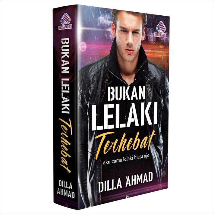 Novel Bukan Lelaki Terhebat Karya Dilla Ahmad