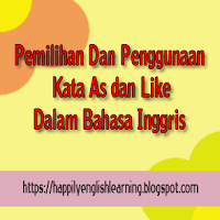 pemilihan dan penggunaan sinonim kata As dan Like dalam bahasa inggris